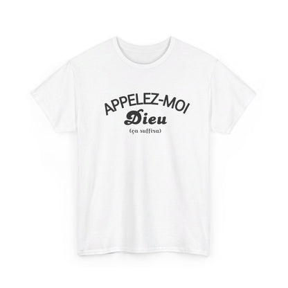Tee shirt Humour Appelez-moi Dieu (ça suffira) idée cadeau amusant fun drôle pour homme T shirt
