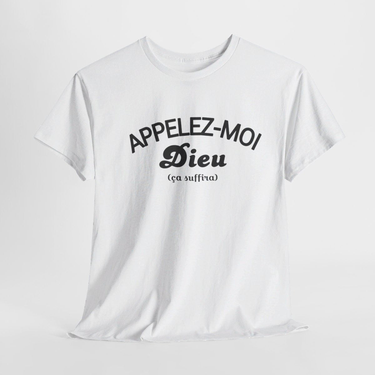 Tee shirt Humour Appelez-moi Dieu (ça suffira) idée cadeau amusant fun drôle pour homme T shirt