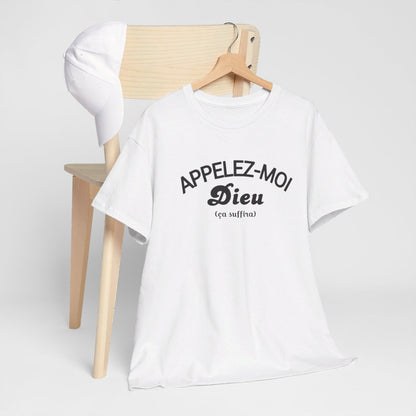 Tee shirt Humour Appelez-moi Dieu (ça suffira) idée cadeau amusant fun drôle pour homme T shirt