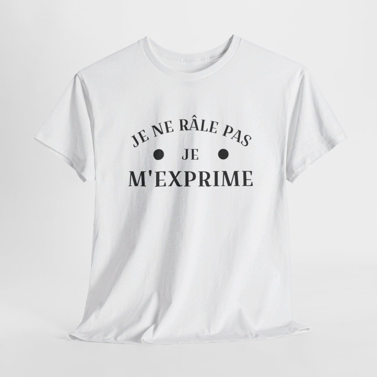 Tee shirt humour Je ne râle pas je m'exprime idée cadeau amusant drôle fun  Pour Homme et Femme