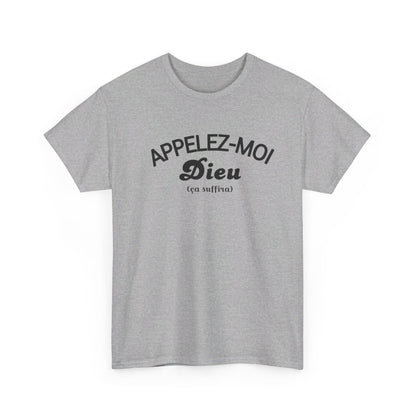 Tee shirt Humour Appelez-moi Dieu (ça suffira) idée cadeau amusant fun drôle pour homme T shirt