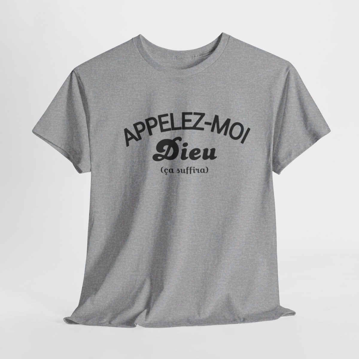 Tee shirt Humour Appelez-moi Dieu (ça suffira) idée cadeau amusant fun drôle pour homme T shirt