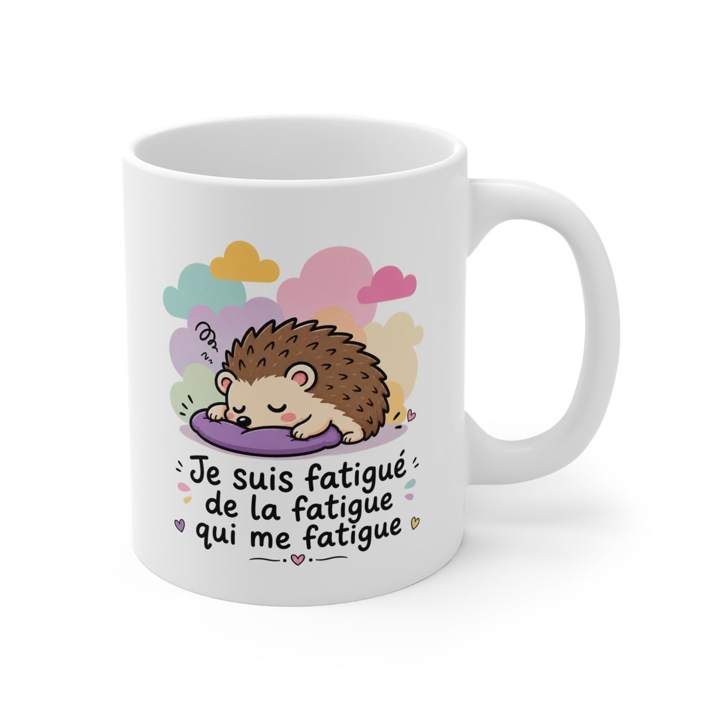 Tasse Je Suis Fatigué de la Fatigue – Mug Humour Hérisson Fatigué – Cadeau Homme Femme 325ml