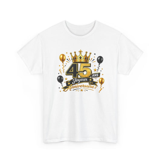Tee Shirt Anniversaire 45 Ans Homme et Femme – Joyeux Anniversaire – Cadeau 45 Ans