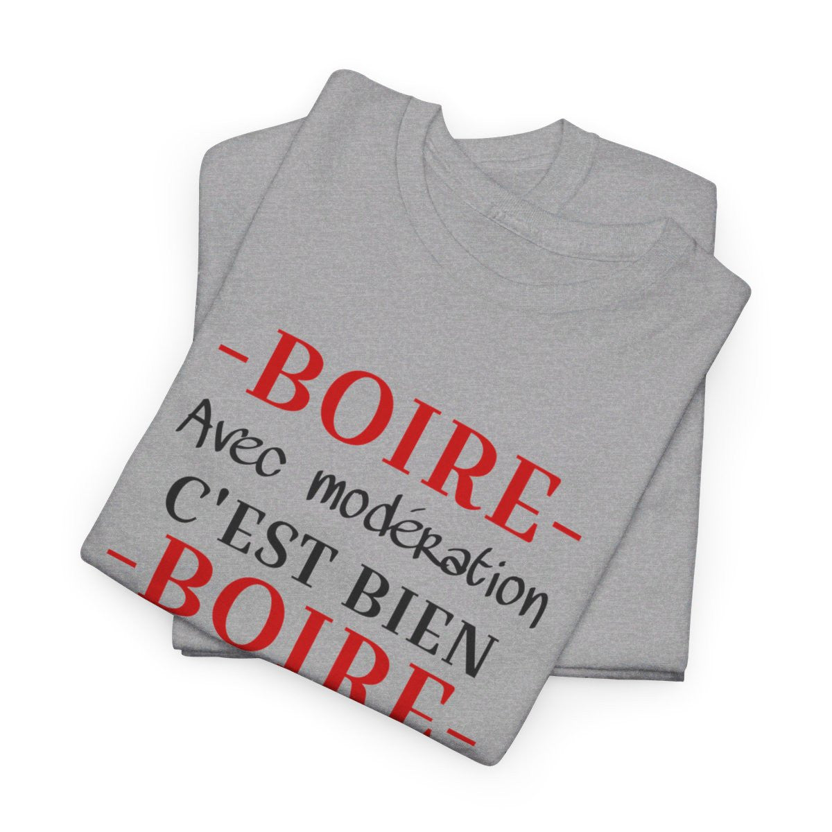 Tee shirt humour Boire avec modération idée cadeau amusant drôle pour Homme et Femme T shirt