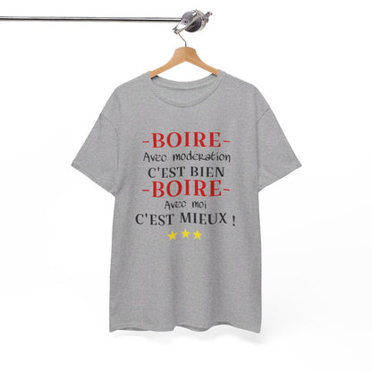 Tee shirt humour Boire avec modération idée cadeau amusant drôle pour Homme et Femme T shirt