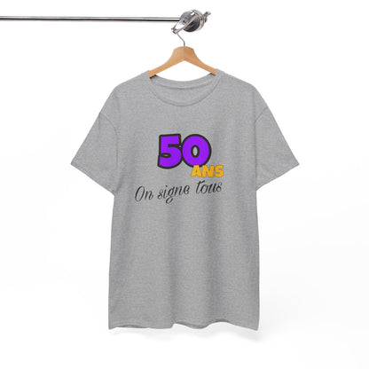 Tee Shirt Anniversaire "50 Ans, On Signe Tous" - Pour Homme et Femme