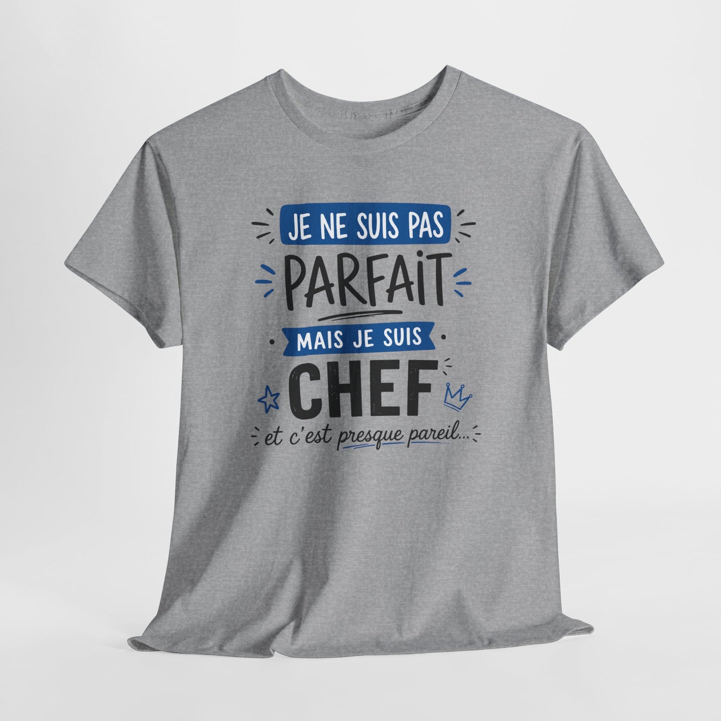 Tee-Shirt Humour Chef Homme – Cadeau Patron Responsable Manager Directeur – Je Ne Suis Pas Parfait Mais Je Suis Chef