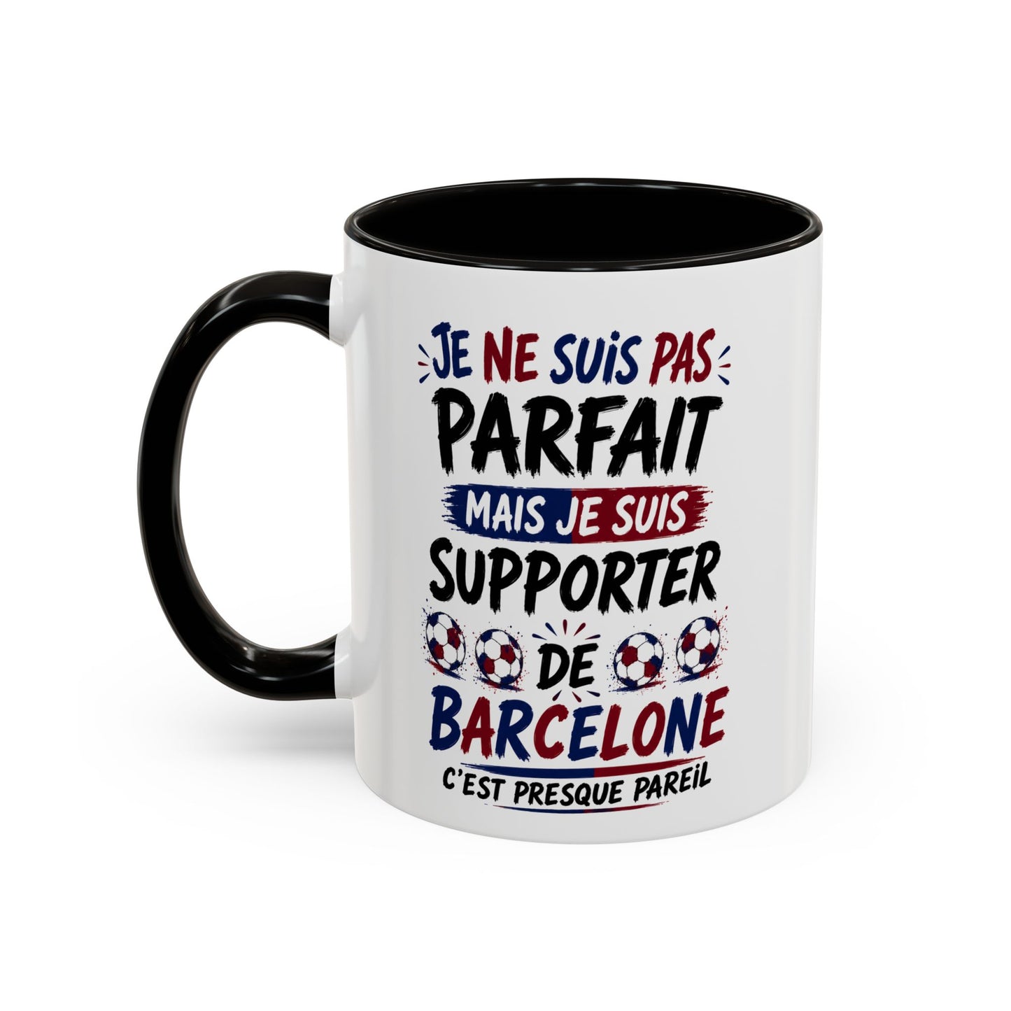 Tasse Je Ne Suis Pas Parfait Mais Je Suis Supporter de Barcelone – Mug Humour Football Supporter – Cadeau Football 325ml