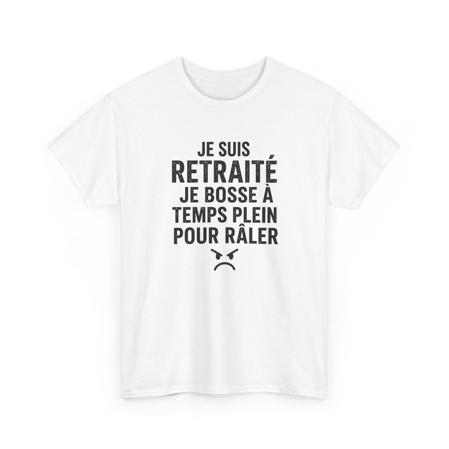 T-Shirt Humour Retraité – Je Suis Retraité Je Bosse à Temps Plein Pour Râler – Tee Shirt Drôle Adulte Idée Cadeau Retraite