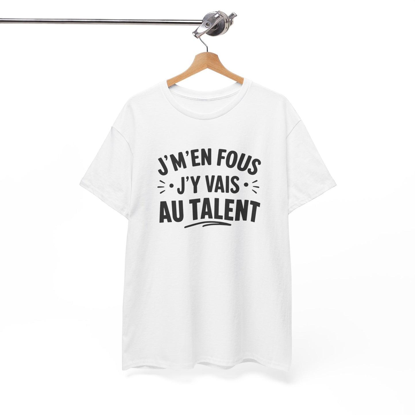 T-Shirt Humour Homme Femme – J’m’en Fous J’y Vais Au Talent – Tee Shirt Drôle Citation Humour Français