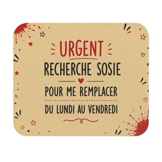 Tapis de Souris 22x18cm Urgent Recherche Sosie pour Me Remplacer du Lundi au Vendredi – Cadeau Humour Bureau Homme et Femme