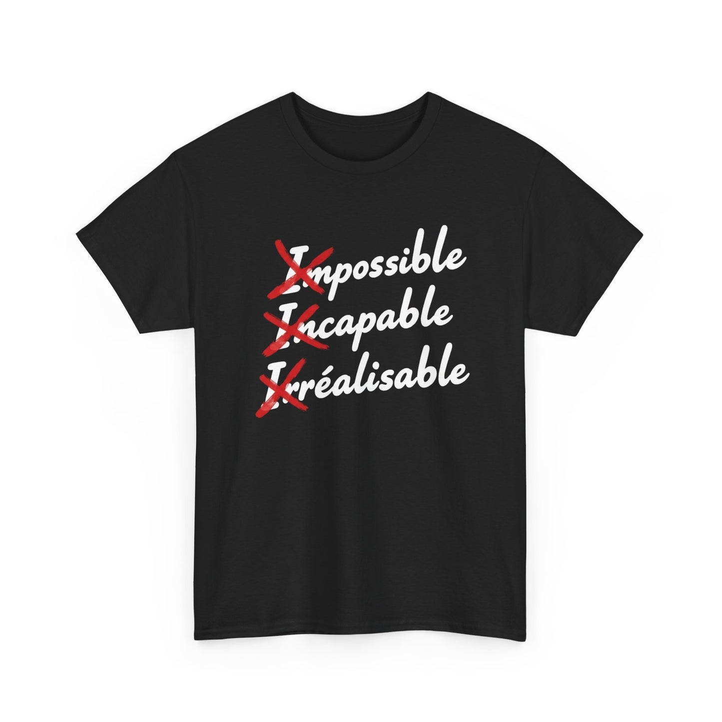 T-Shirt Motivation Humour Homme Femme – Impossible Incapable Irréalisable Barré – Tee Shirt Citation Positive Drôle Inspirante