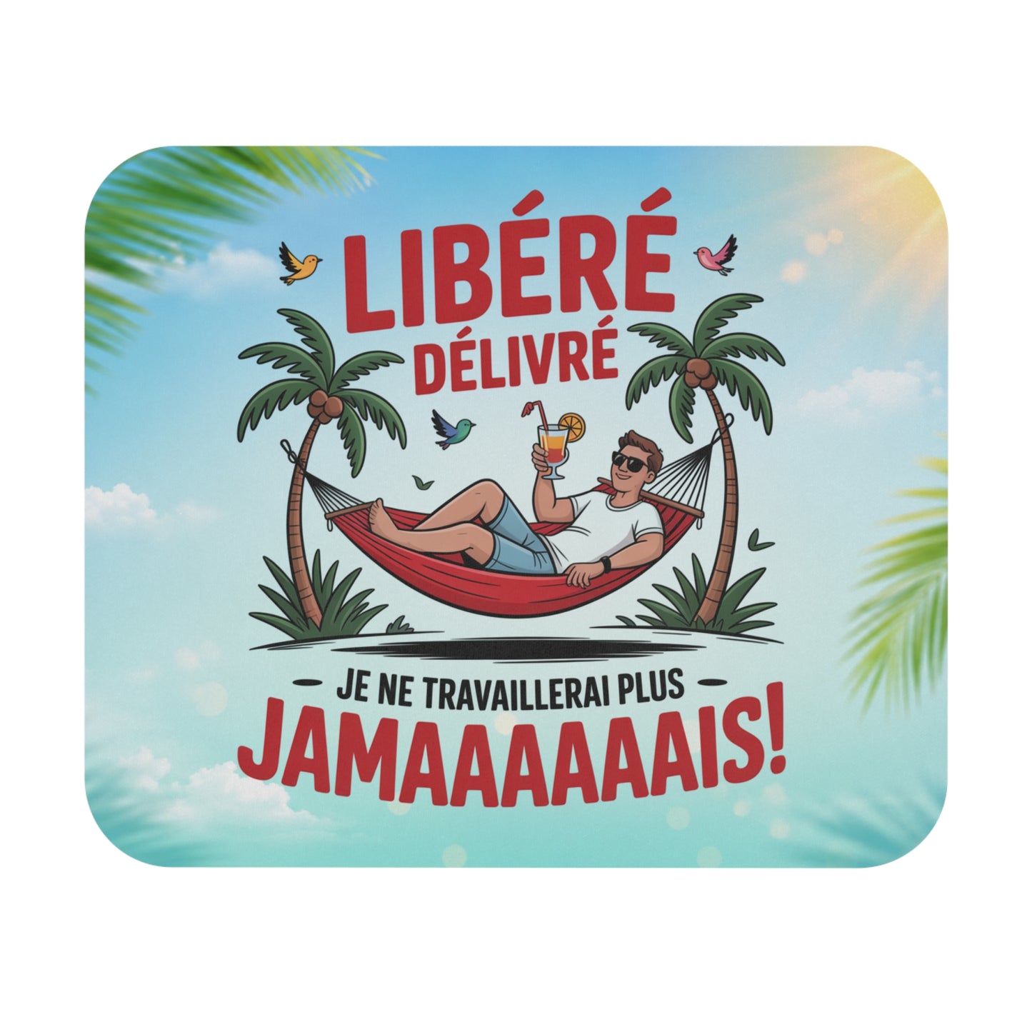 Tapis de Souris 22x18cm Libéré Délivré Je Ne Travaillerai Plus Jamais Cadeau Retraite Homme Humour Départ Retraité Bureau