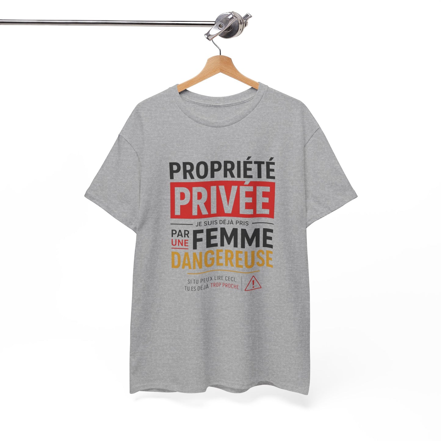 T-Shirt Humour Homme – Propriété Privée Je Suis Déjà Pris Par Une Femme Dangereuse – Tee Shirt Couple Drôle