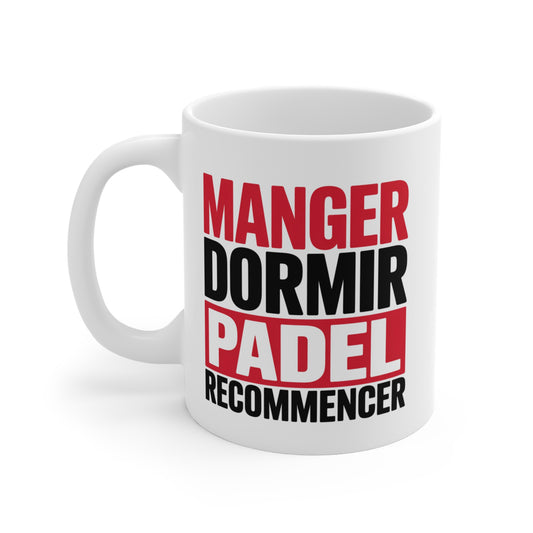 Tasse Céramique 325ml “Manger Dormir Padel Recommencer” – Mug Humour Sport Raquette – Idée Cadeau Joueur de Padel