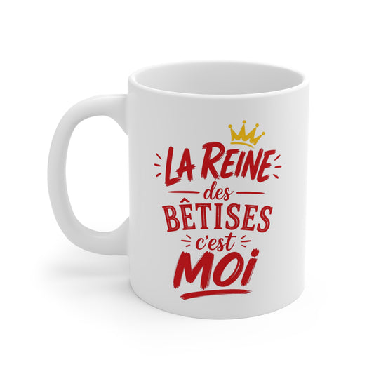 Tasse La Reine des Bêtises C’est Moi – Mug Humour Femme Fille – Cadeau Drôle Rouge et Or 325ml