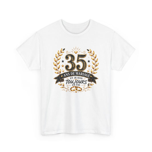 Tee Shirt 35 Ans de Mariage Homme Femme – Toujours en Vie – T-Shirt Humour Anniversaire de Mariage Couple Cadeau Original