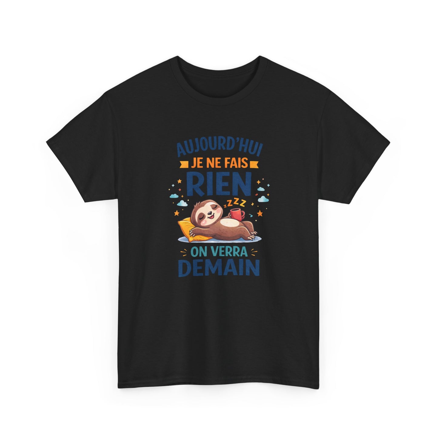 Tee Shirt Aujourd’hui Je Ne Fais Rien On Verra Demain – Paresseux Humour Procrastination – T-shirt Drôle