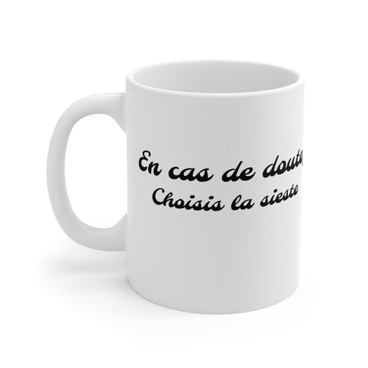 Mug "En cas de doute, choisis la Sieste" – Tasse Céramique 325ml – Cadeau Humour et Relaxation