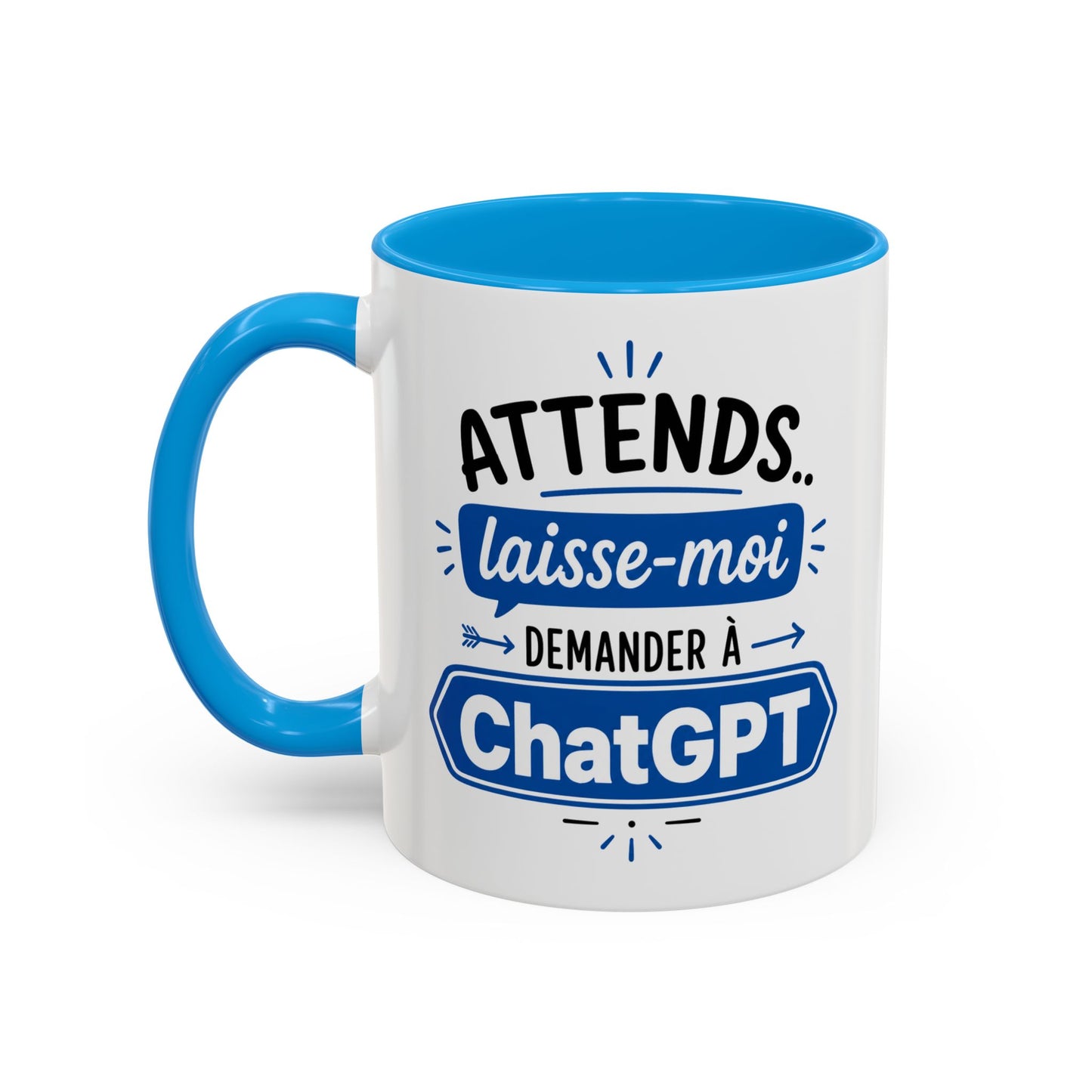 Tasse Attends Laisse-Moi Demander à ChatGPT – Mug Humour Intelligence Artificielle – Cadeau Geek 325ml