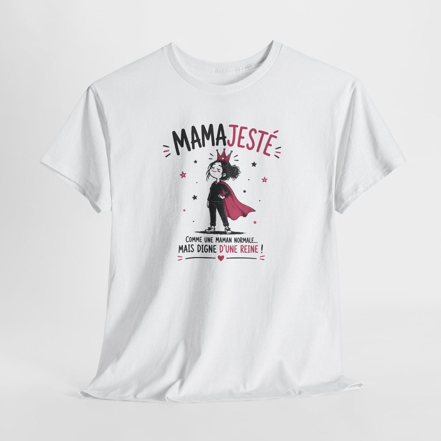 Tee Shirt Maman Femme – Mamajesté Comme une Maman Normale Mais Digne d’une Reine – T-Shirt Humour Cadeau Original