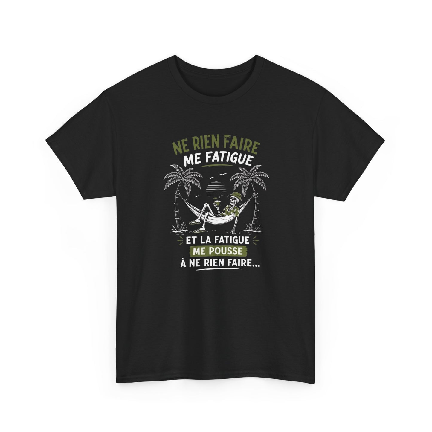 T-Shirt Humour Vacances Homme Femme – Ne Rien Faire Me Fatigue – Tee Shirt Flemme Détente Été Noir Blanc Gris