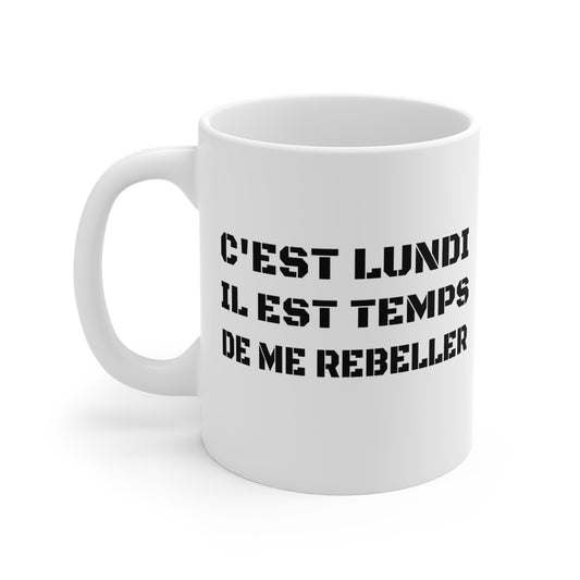Mug "C'est lundi, il est temps de se rebeller" – Tasse Céramique 325ml – Cadeau Humour Anti-Lundi