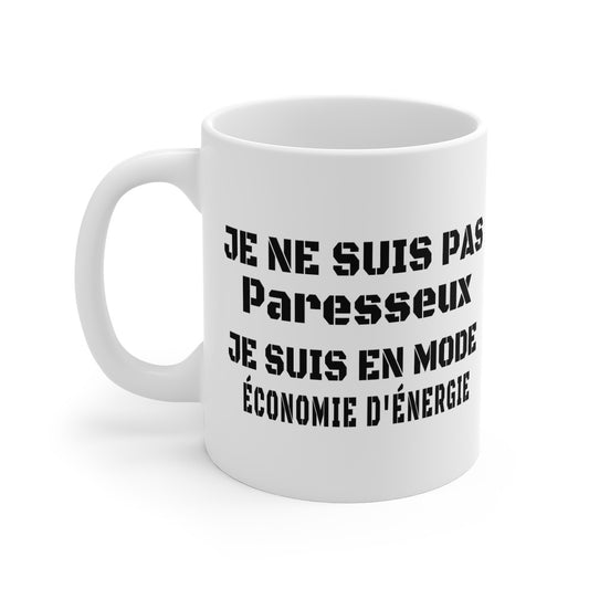Mug "Je ne suis pas paresseux, je suis en mode économie d'énergie" – Tasse Céramique 325ml – Cadeau Humour et Paresse