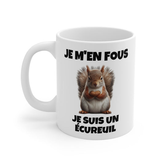 Mug "Je m'en fous, je suis un écureuil" avec Écureuil Croisant les Bras – Tasse Céramique 325ml – Cadeau Humour et Attitude