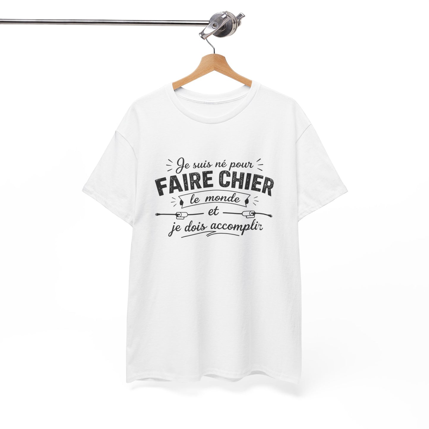 T-Shirt Humour Homme Femme – Je Suis Né Pour Faire Chier Le Monde – Tee Shirt Drôle Citation Humour