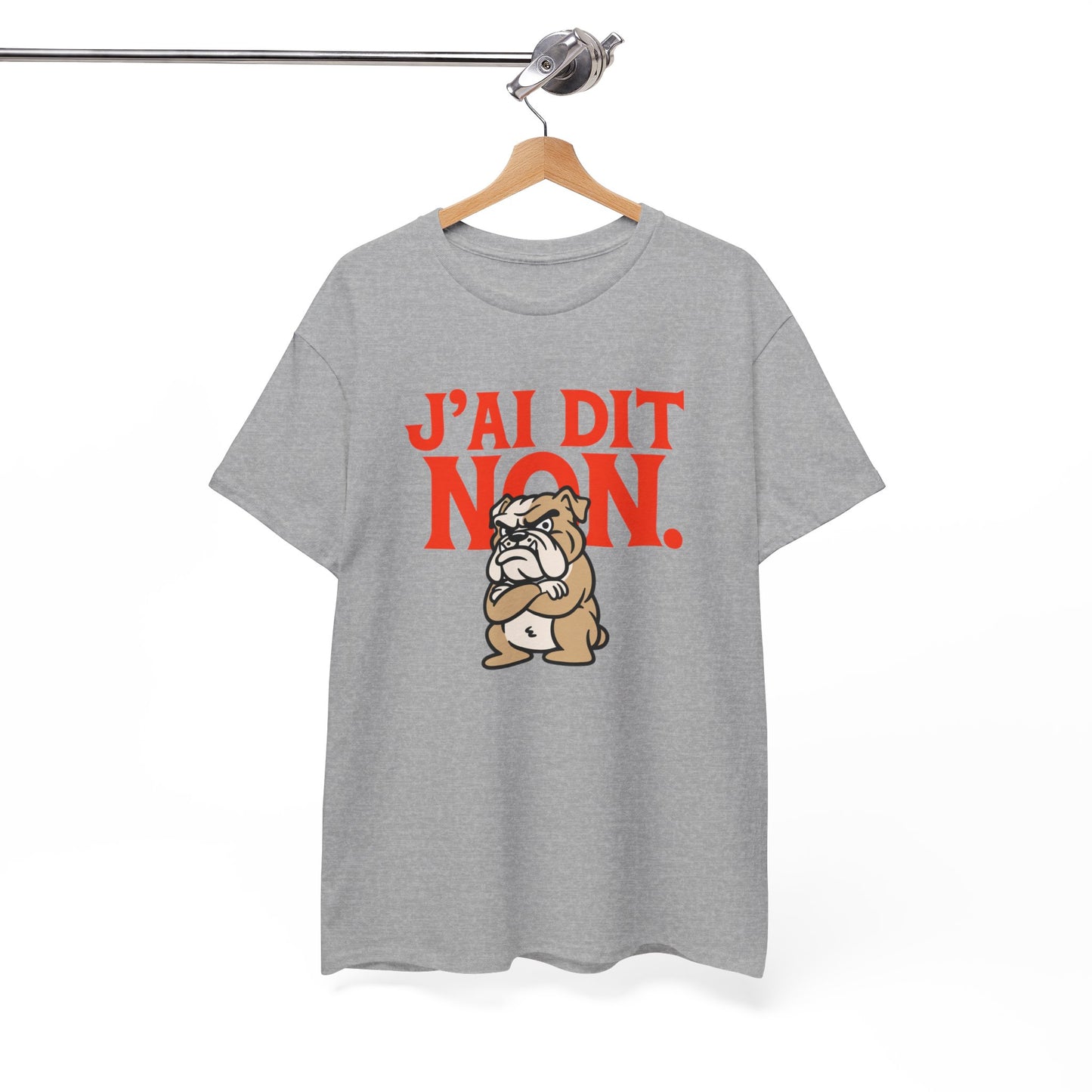 T-Shirt Humour J’ai Dit Non – Tee Shirt Drôle Bulldog Colère Refus Citation Sarcastique Cadeau Collègue Travail Homme Femme
