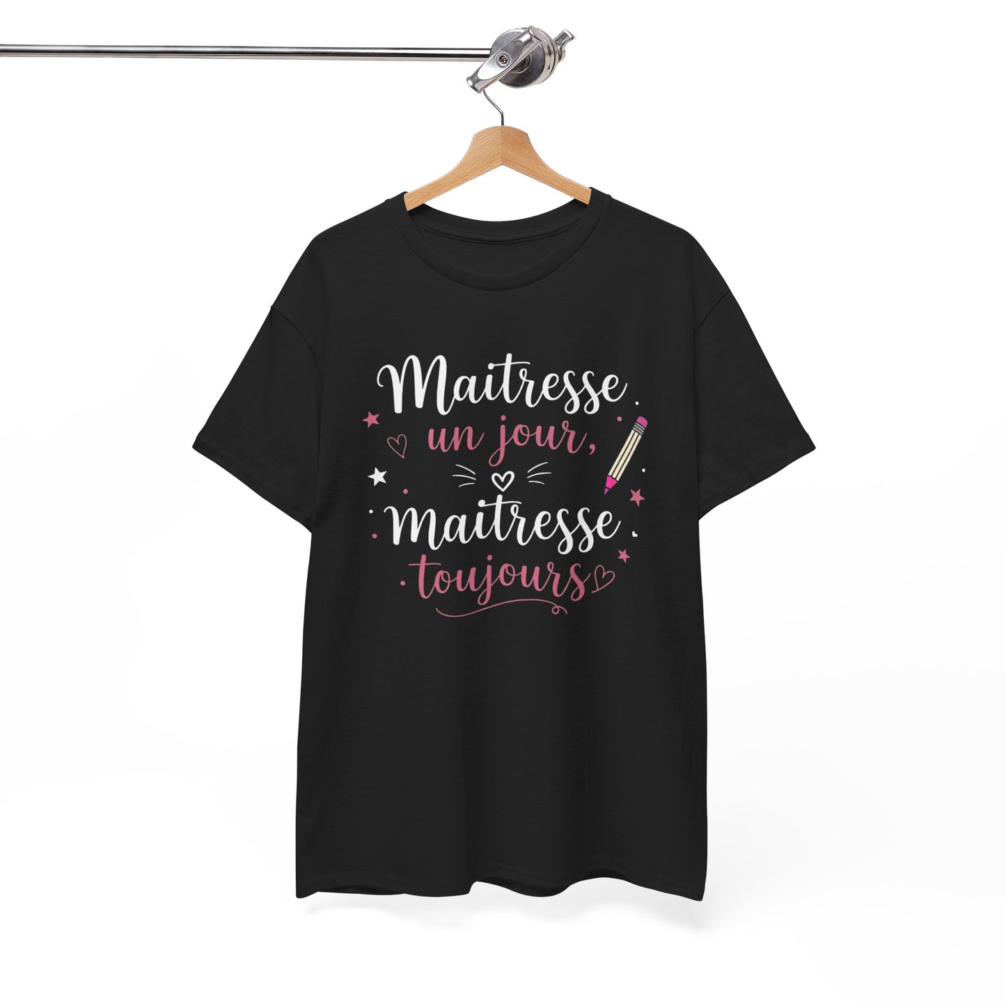 Tee-Shirt Maîtresse Un Jour Maîtresse Toujours Femme – Cadeau Maîtresse École Primaire Fin d’Année Scolaire