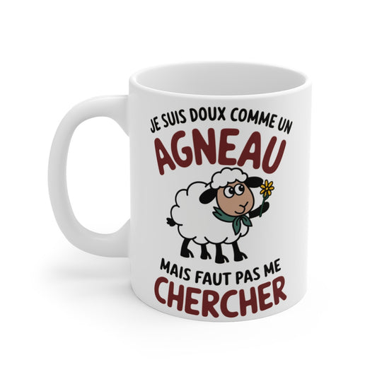 Mug "Je suis doux comme un Agneau mais faut pas me chercher" - idée cadeau Humour et Fun