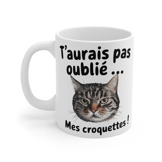 Mug "T'aurais pas oublié mes croquettes ?" - Design Humour Chat