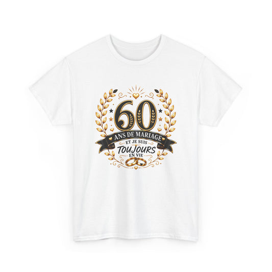 Tee Shirt 60 Ans de Mariage Homme Femme – Toujours en Vie – T-Shirt Humour Noces de Diamant Cadeau Anniversaire Couple