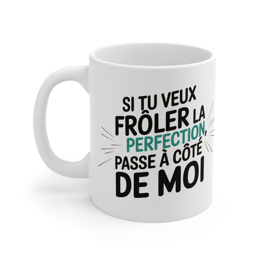 Mug "Frôler la Perfection" - Design Humour et Confiance en Soi
