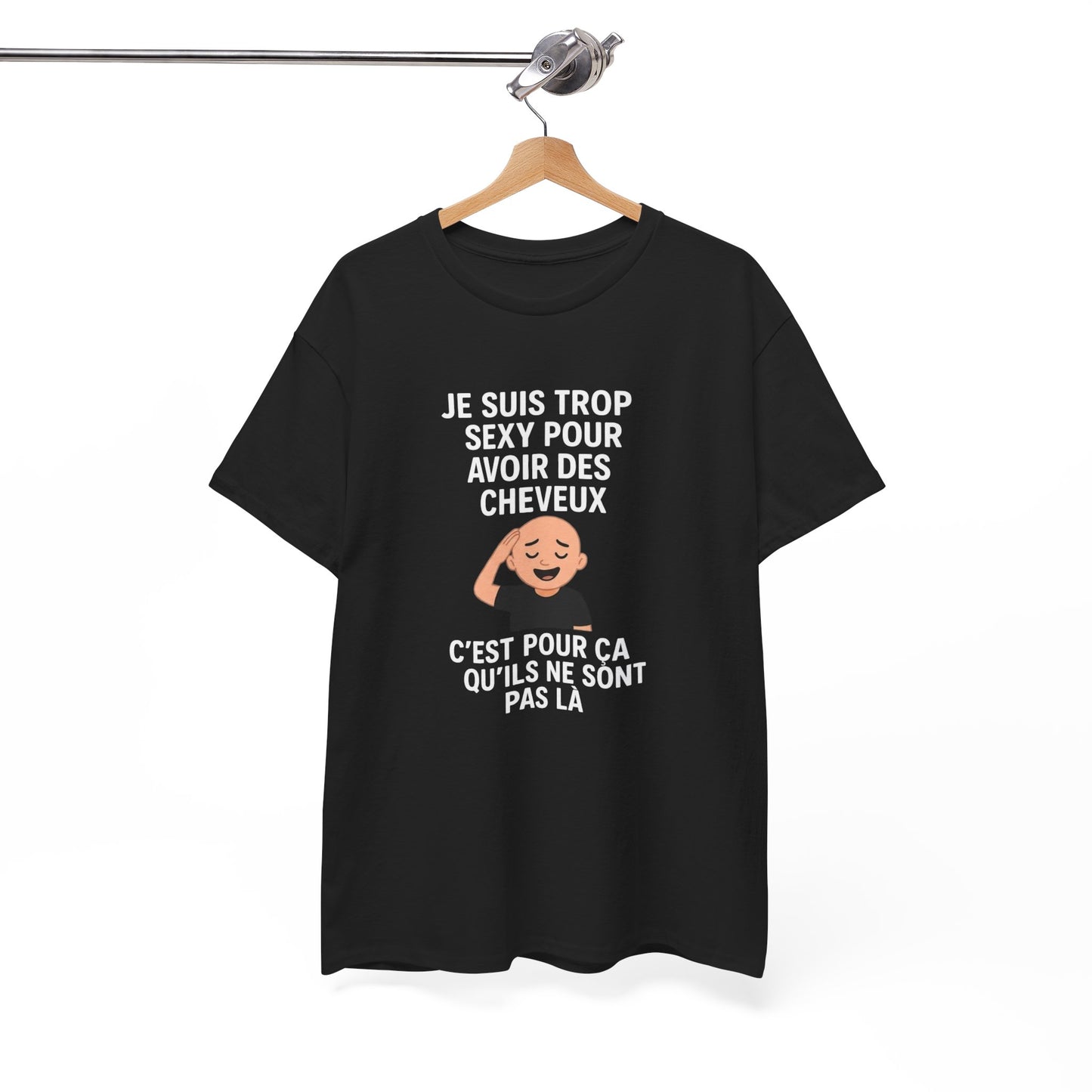 Tee Shirt Humour Chauve Je suis trop sexy pour avoir des cheveux – Cadeau drôle homme Blanc Gris Noir