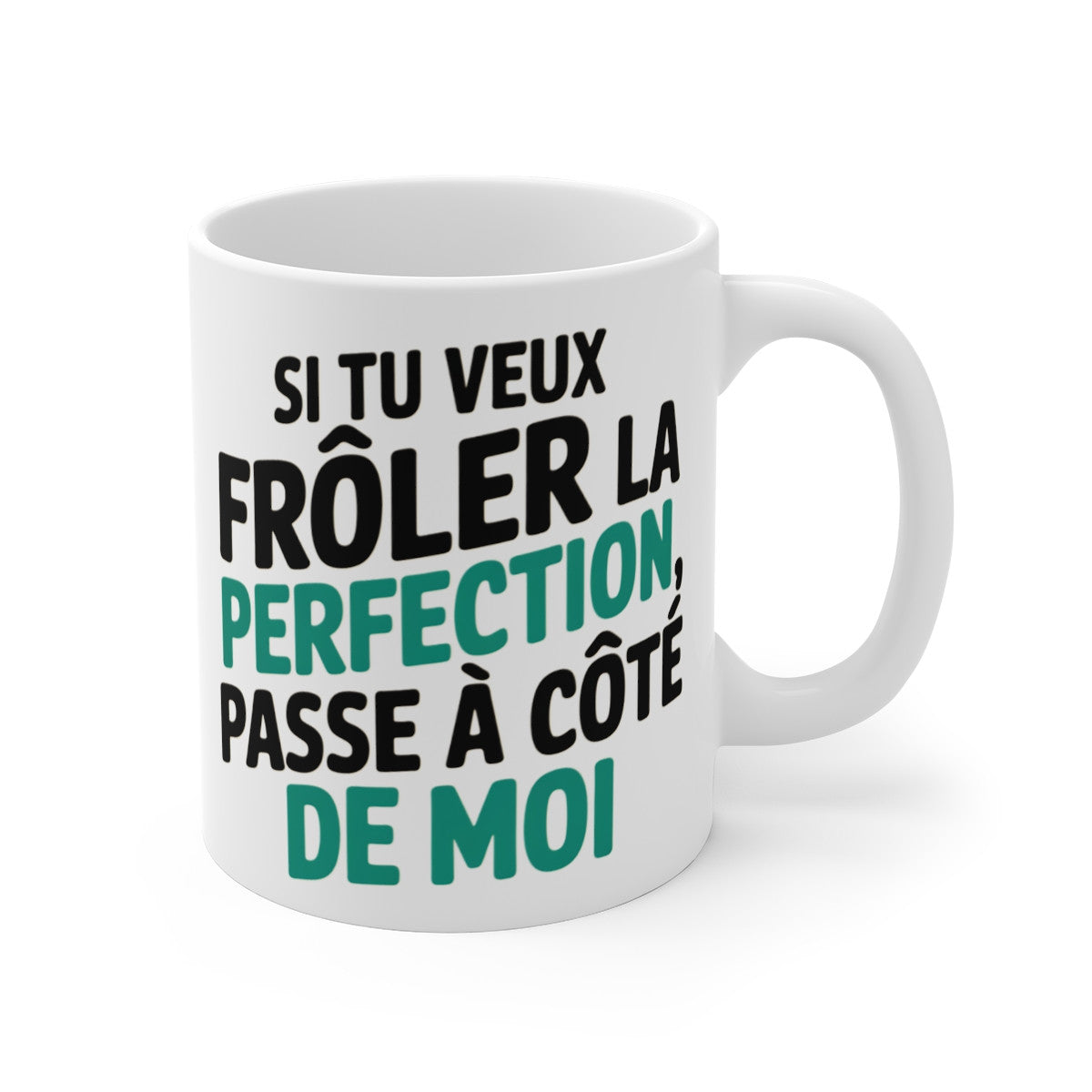 Mug "Frôler la Perfection" - Design idée cadeau Humour et Confiance en Soi