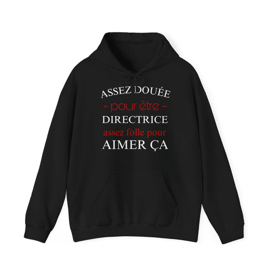 "Sweat à Capuche Humour Femme - Assez Douée pour être Directrice"