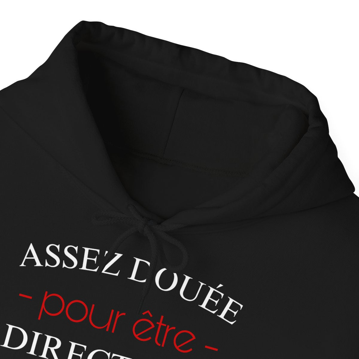 "Sweat à Capuche Humour Femme - Assez Douée pour être Directrice"