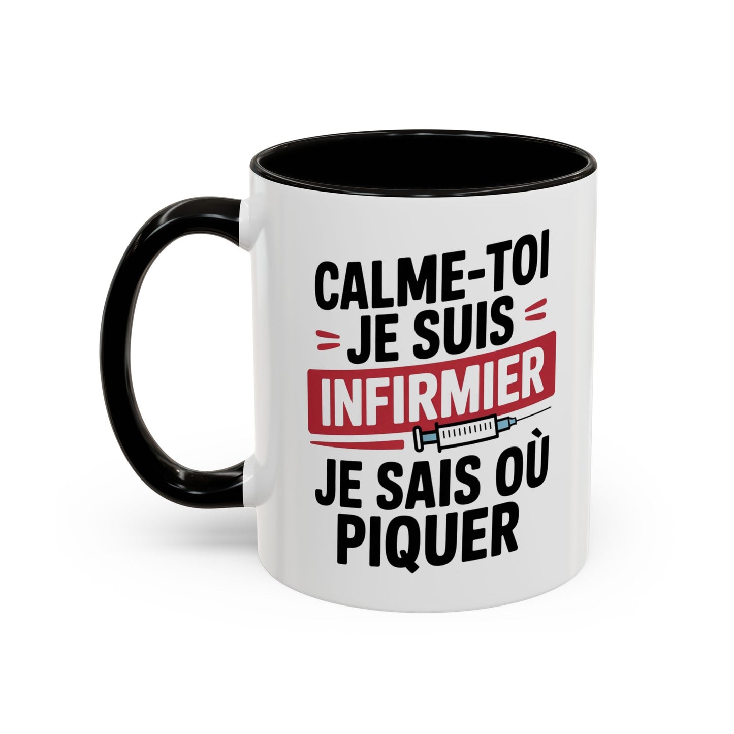 Tasse Infirmier Drôle “Calme-toi je suis infirmier je sais où piquer” – Mug Humour Métier Cadeau Collègue