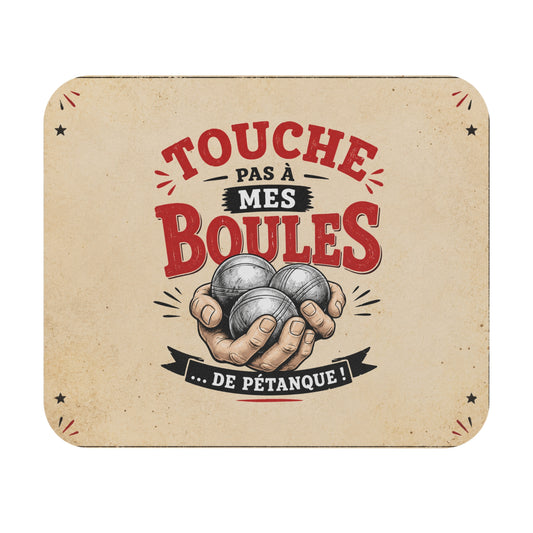 Tapis de Souris 22x18 cm Touche Pas à Mes Boules de Pétanque – Cadeau Humour Pétanque Bouliste Homme Femme
