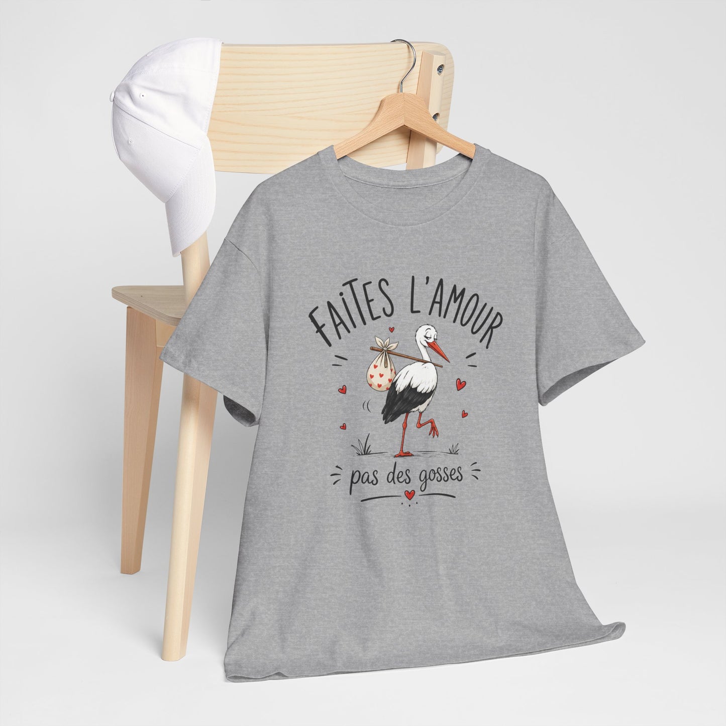 Tee Shirt Faites L’Amour Pas Des Gosses – T-Shirt Humour Cigogne – Cadeau Drôle Homme Femme