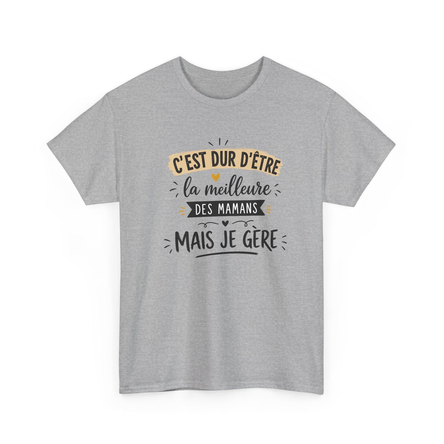 Tee Shirt C’est Dur D’Être La Meilleure Des Mamans Mais Je Gère – Cadeau Maman Femme Humour Anniversaire Fête des Mères