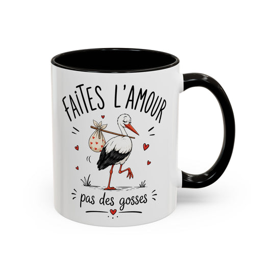 Tasse Faites L’Amour Pas Des Gosses – Mug Humour Cigogne et Bébé – Cadeau Drôle Adulte Homme Femme 325ml