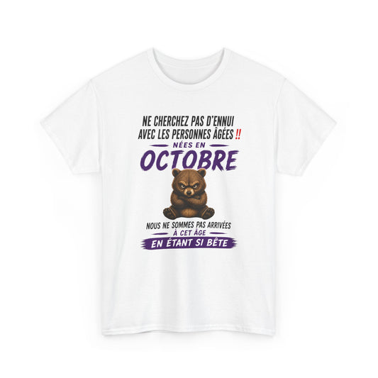 Tee-Shirt Né en Octobre Humour Senior – Cadeau Retraité Homme Femme – Ours Drôle Anniversaire Personne Âgée