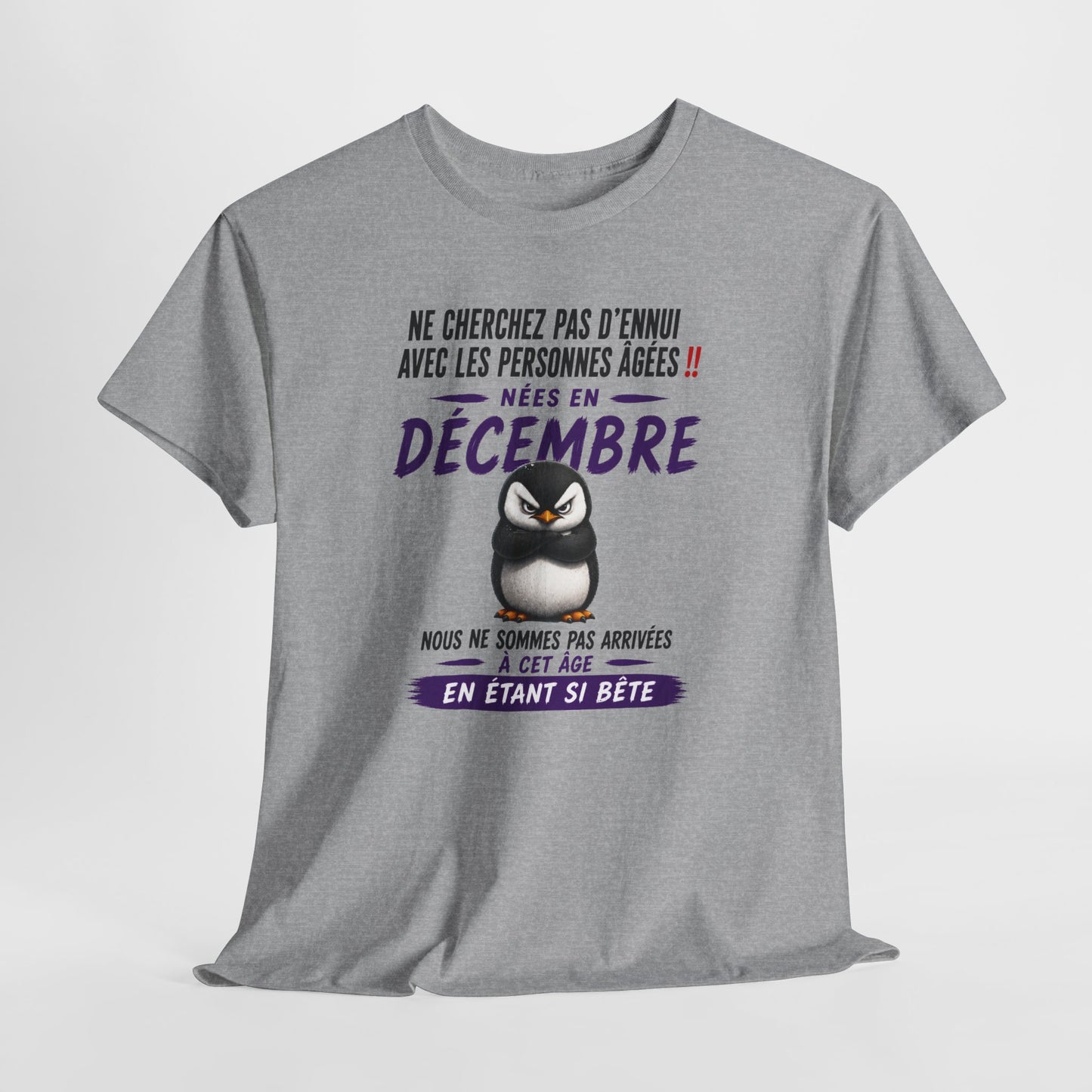 Tee-Shirt Né en Décembre Humour Senior – Cadeau Retraité Homme Femme – Pingouin Drôle Anniversaire Personne Âgée
