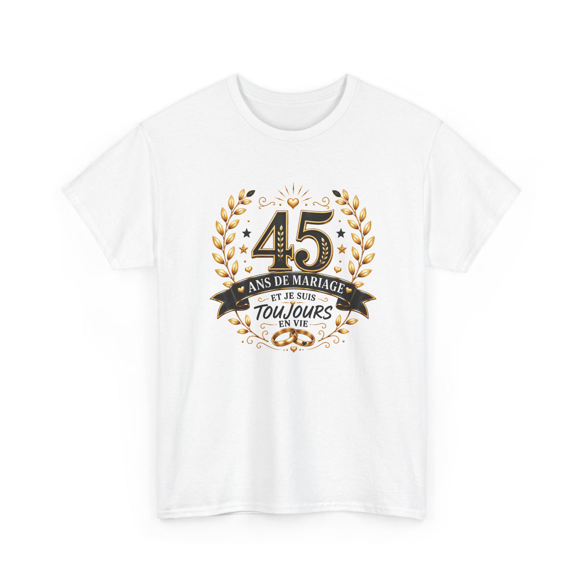 Tee Shirt 45 Ans de Mariage Homme Femme – Toujours en Vie – T-Shirt Humour Anniversaire de Mariage Couple Cadeau Original