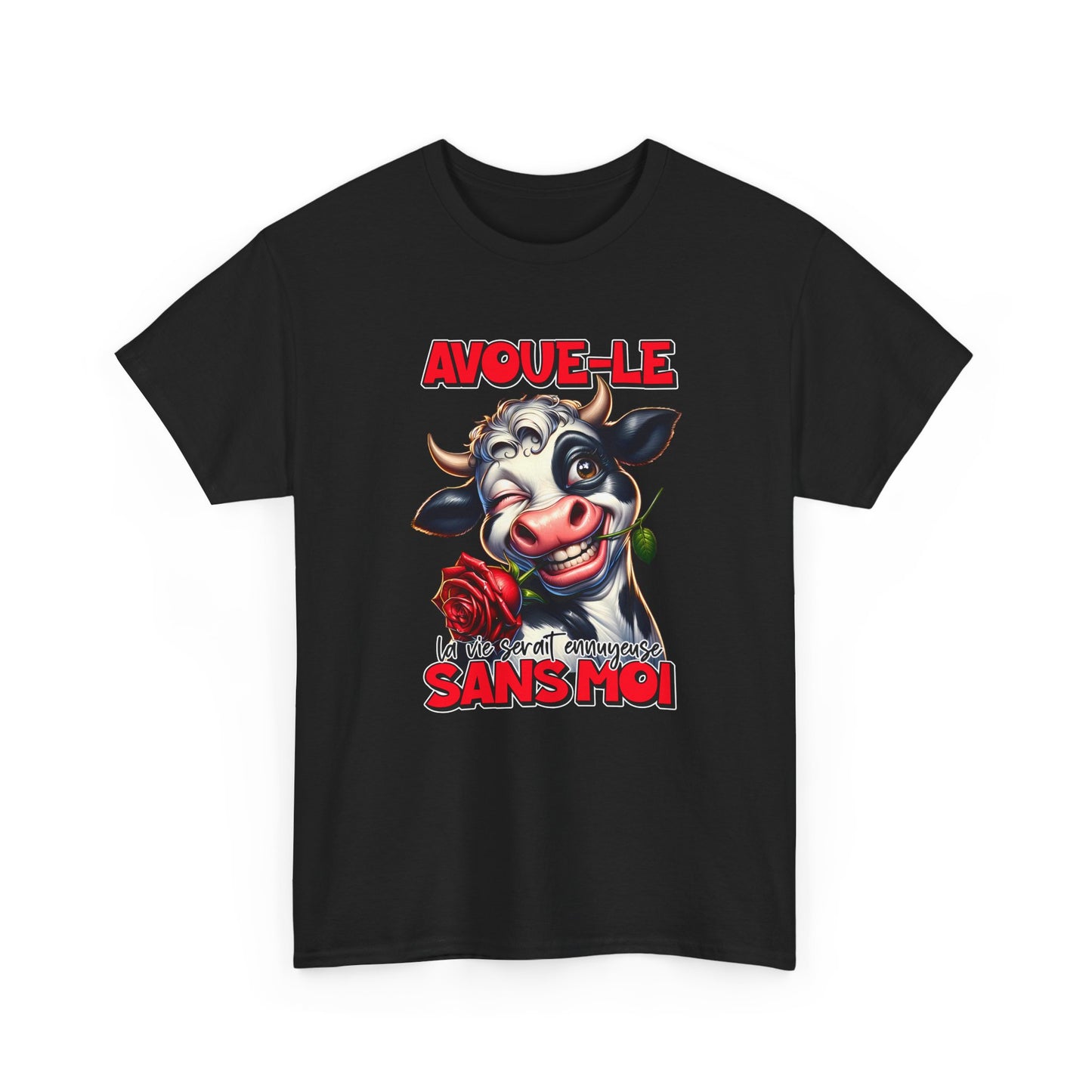 Tee Shirt Avoue-Le La Vie Serait Ennuyeuse Sans Moi – T-Shirt Humour Vache Drôle – Cadeau Homme Femme Original